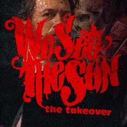 We Set The Sun : The Takeover